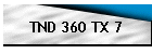 TND 360 TX 7